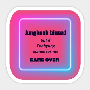 Jungkook Biased But if Taehyung Comes For Me Game Over Sticker